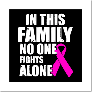 Cancer Shirt In this family no one fights Posters and Art